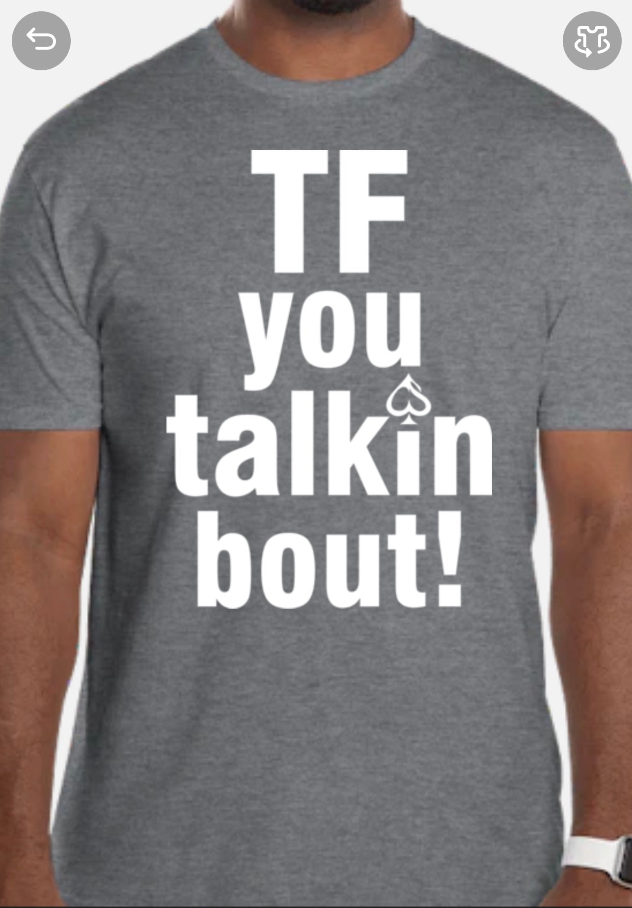 "Tf you talkin bout!" T-Shirt