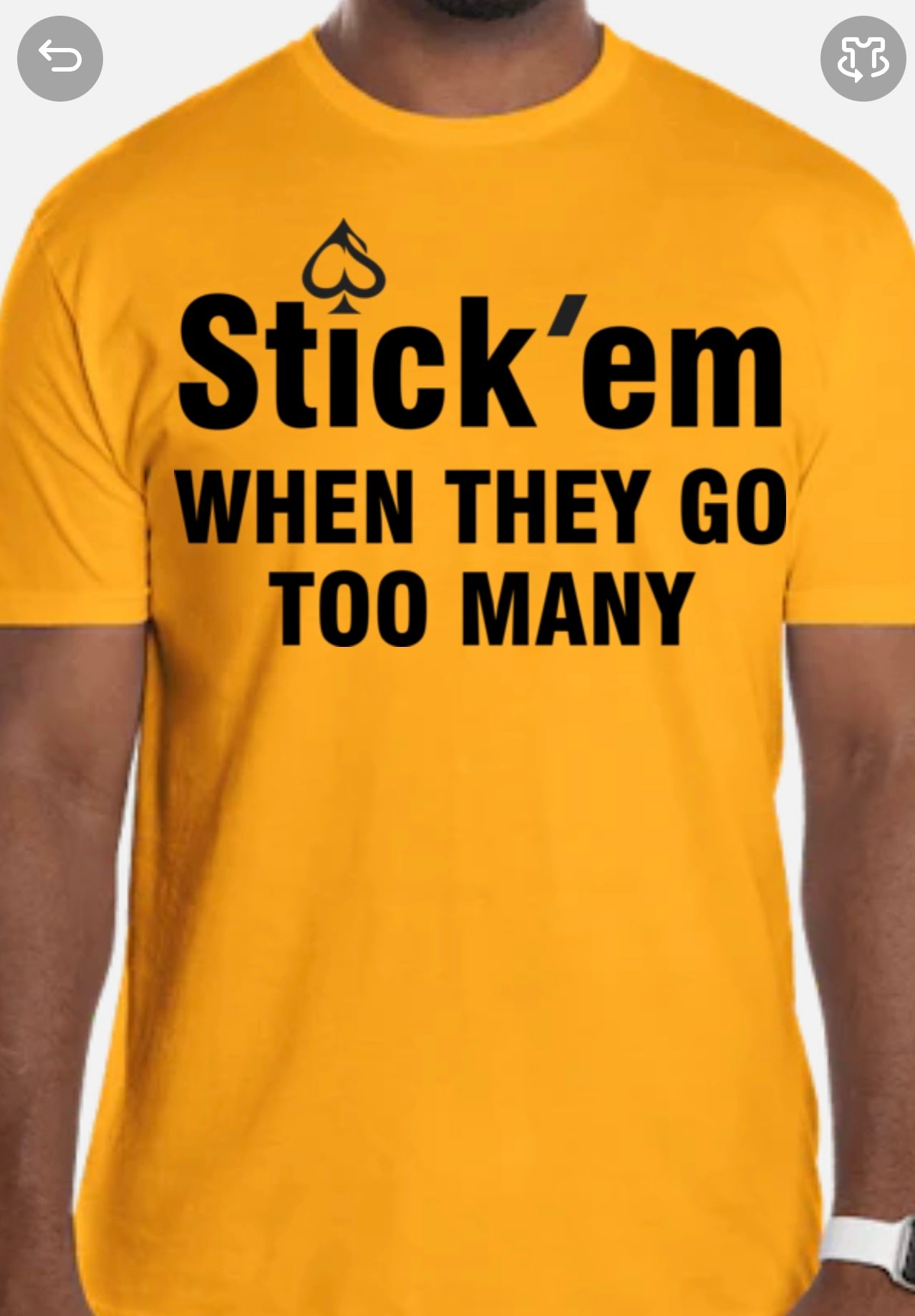 Short Sleeve Black Print "Stick Em when they go too many" T- Shirt