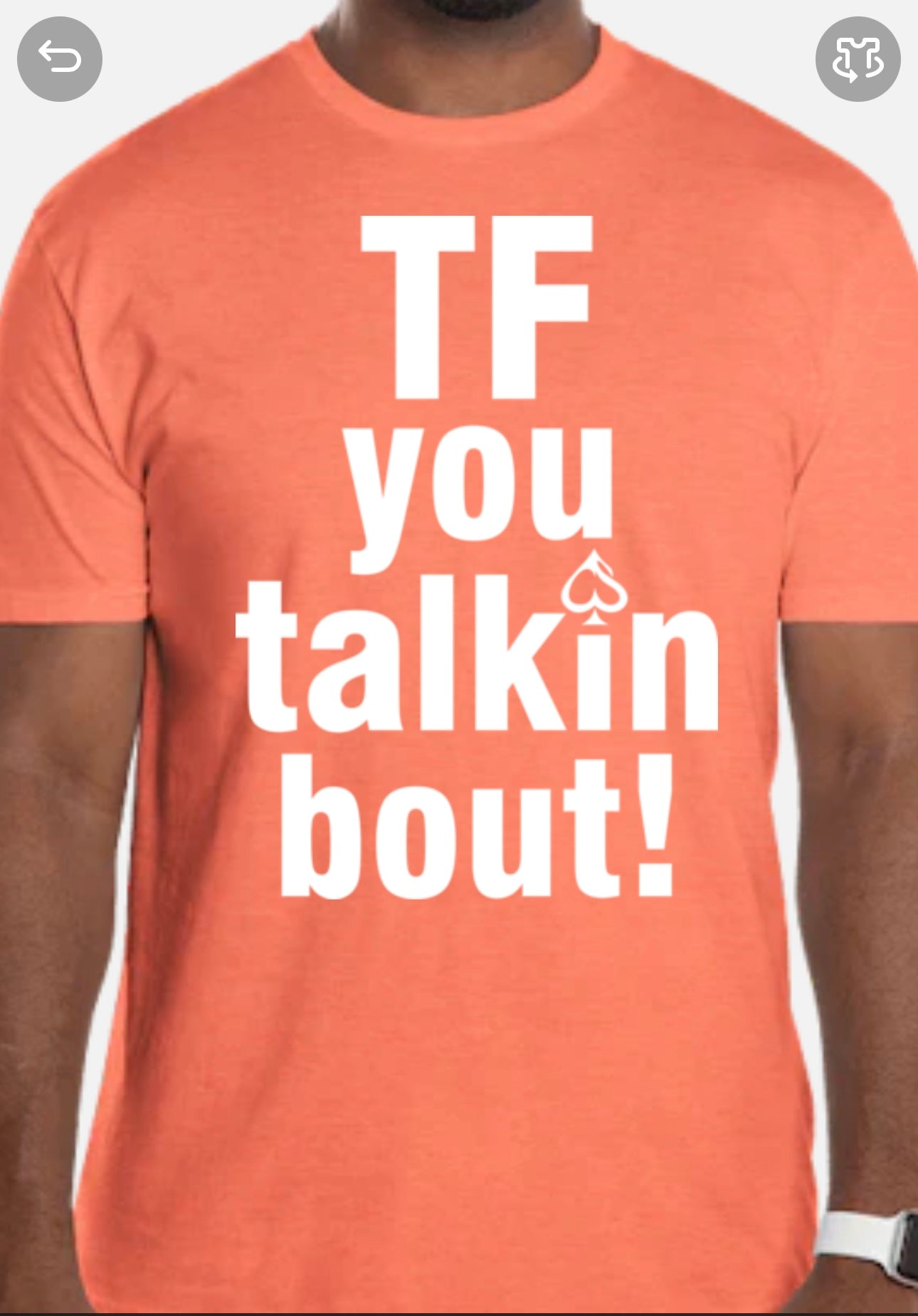 "Tf you talkin bout!" T-Shirt
