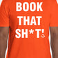 Short Sleeve "BOOK THAT SH*T!" T-Shirt