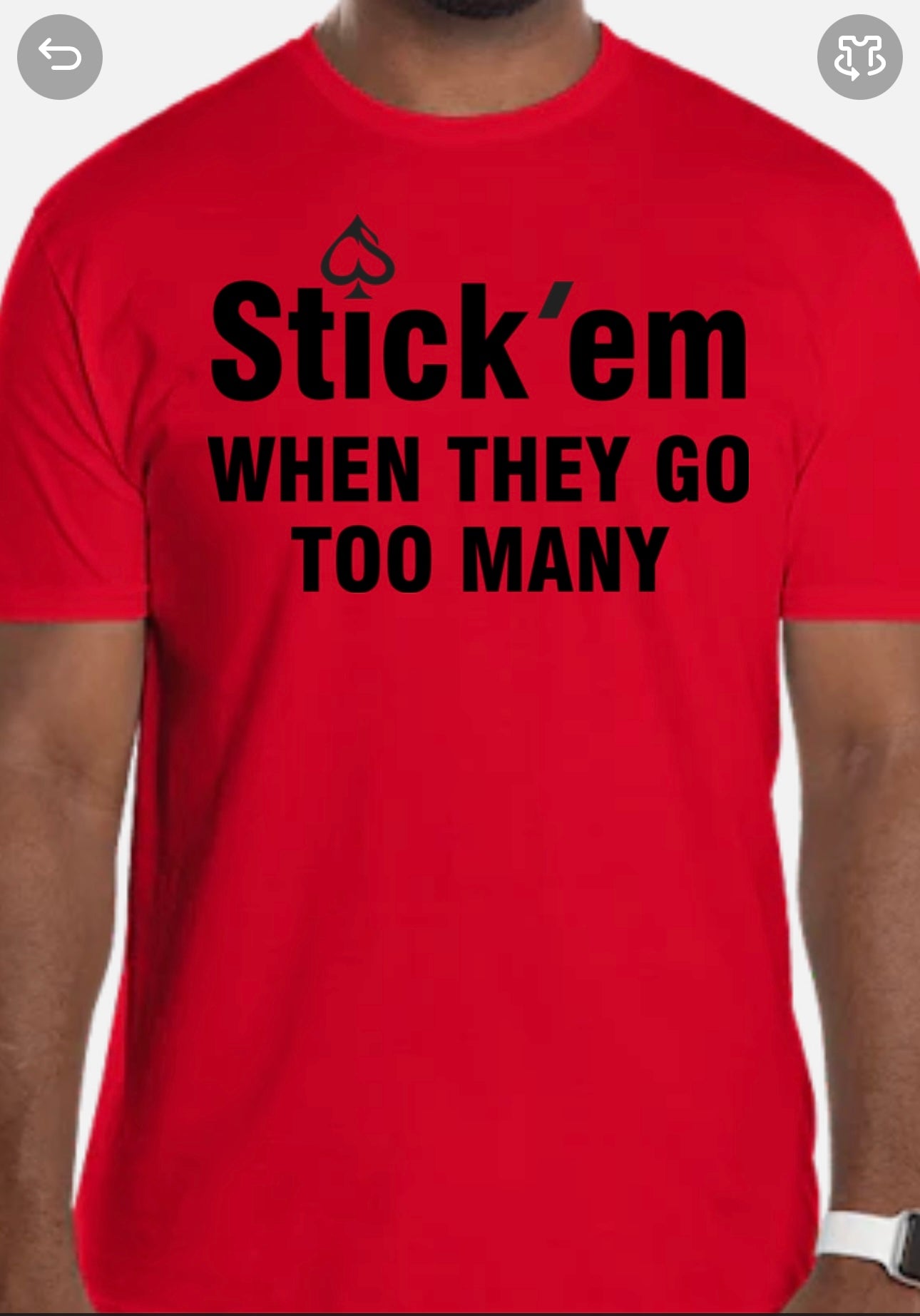 Short Sleeve Black Print "Stick Em when they go too many" T- Shirt