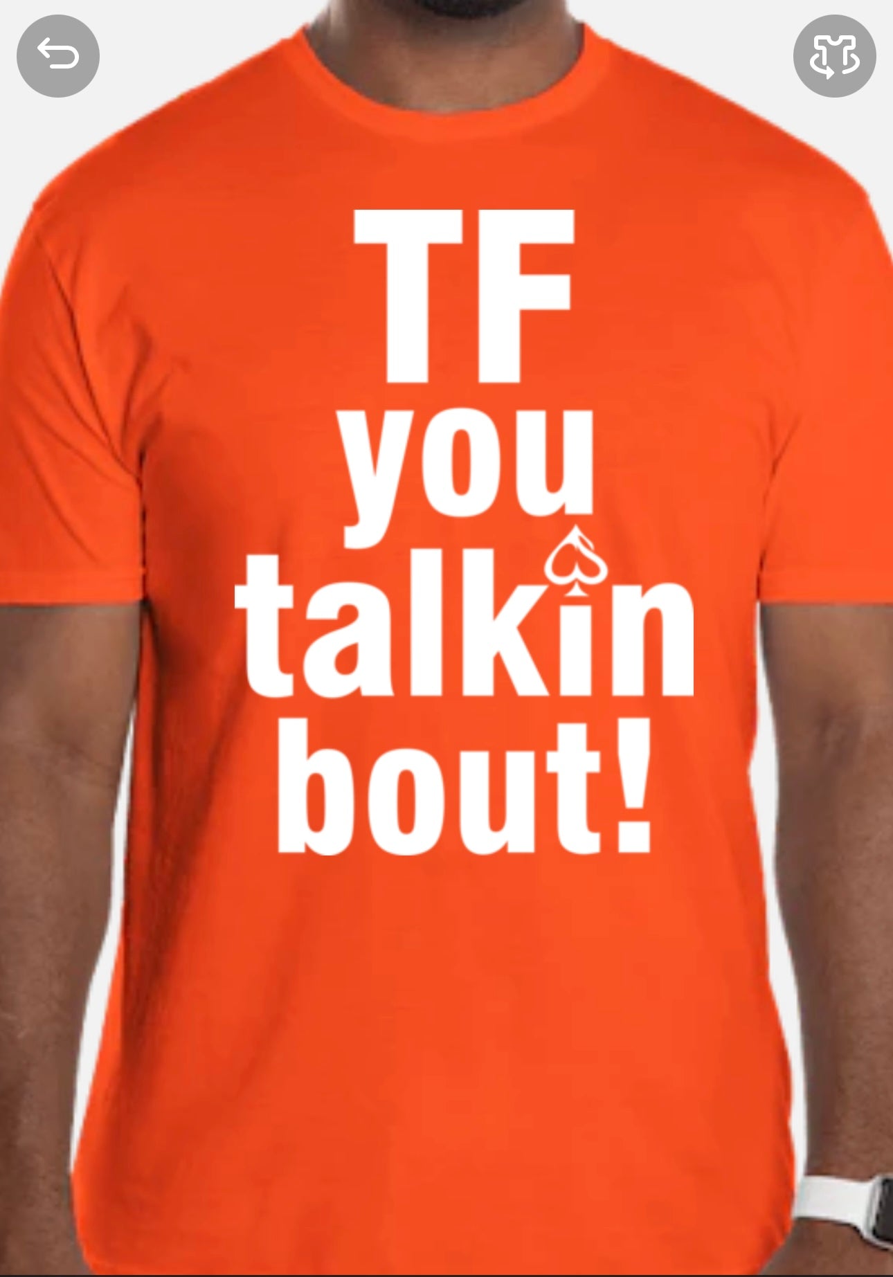 "Tf you talkin bout!" T-Shirt