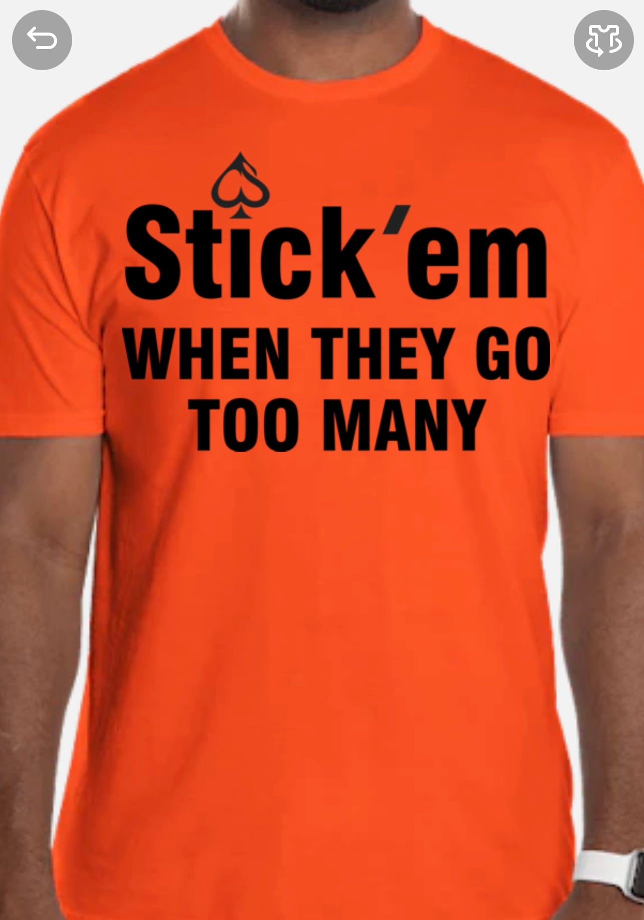 Short Sleeve Black Print "Stick Em when they go too many" T- Shirt