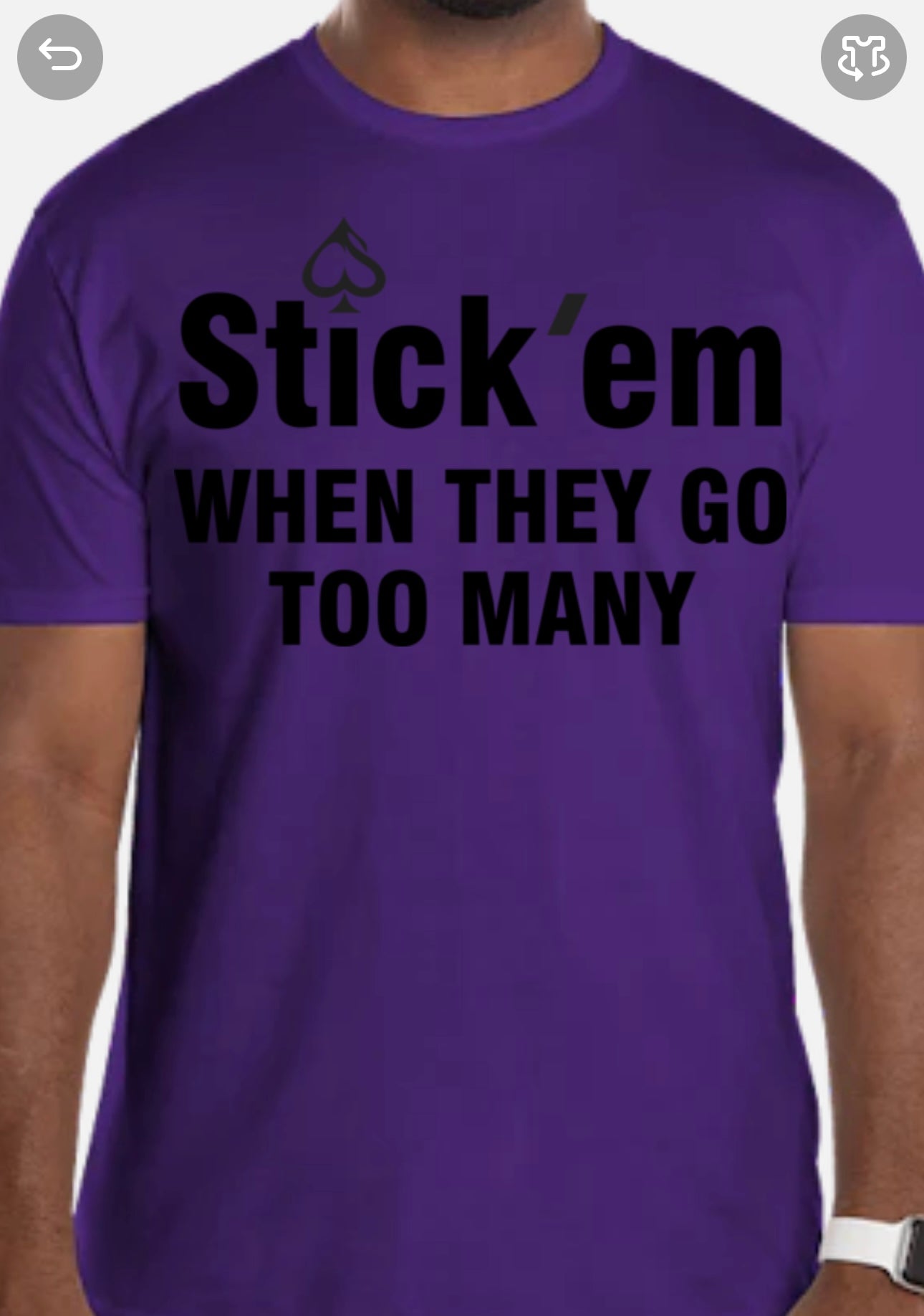Short Sleeve Black Print "Stick Em when they go too many" T- Shirt