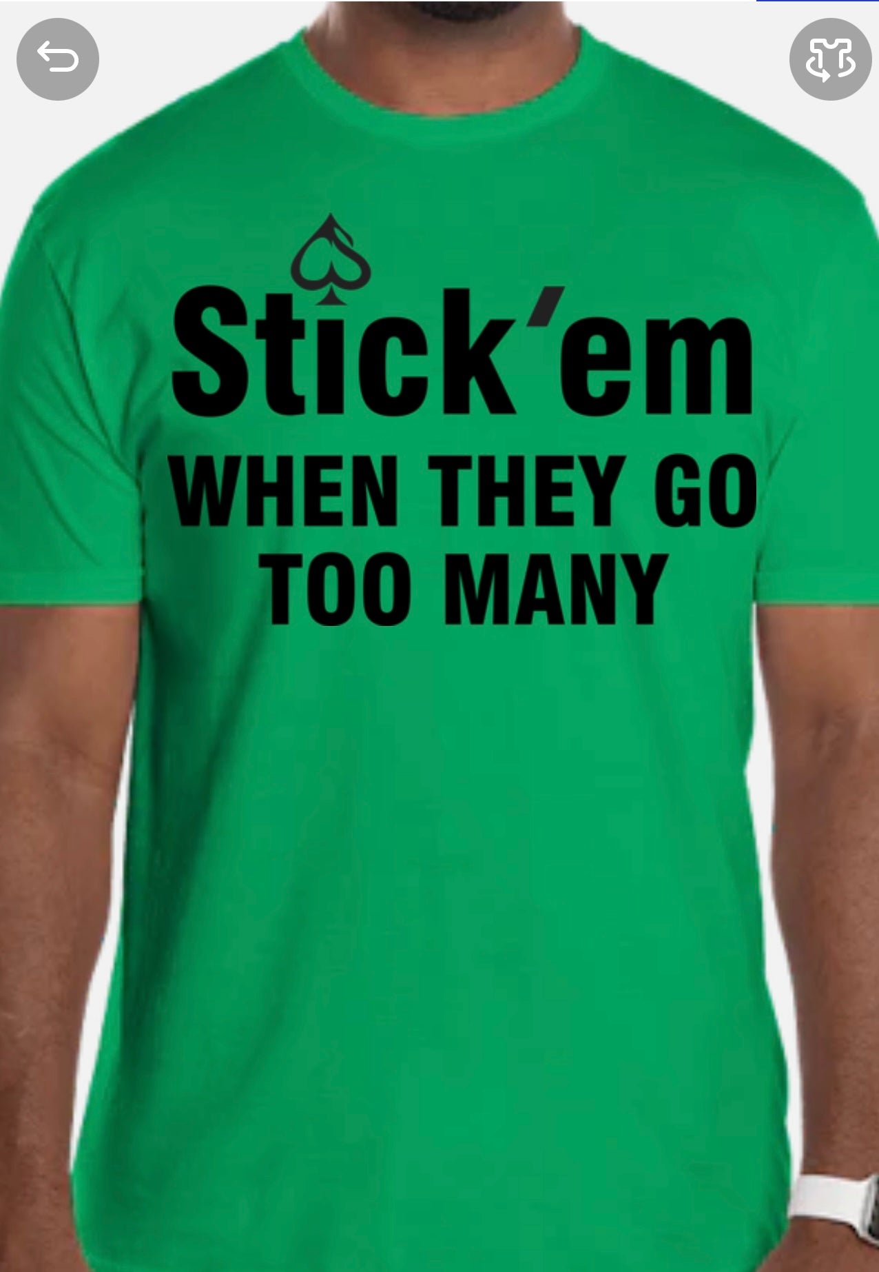 Short Sleeve Black Print "Stick Em when they go too many" T- Shirt