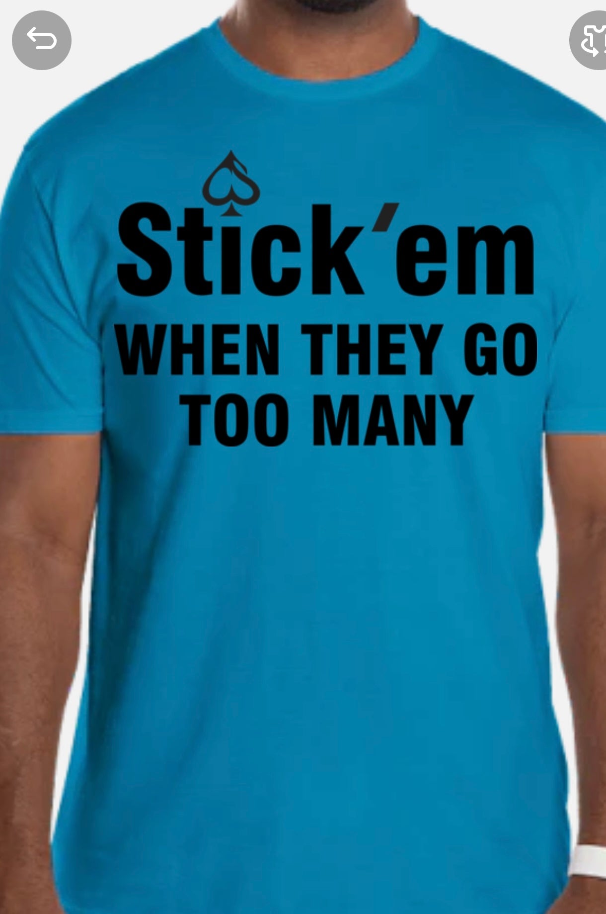 Short Sleeve Black Print "Stick Em when they go too many" T- Shirt