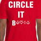 "CIRCLE IT B****" T-Shirt